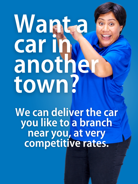 Want a car in another town? We can deliver cars between branches, at very competitive rates.